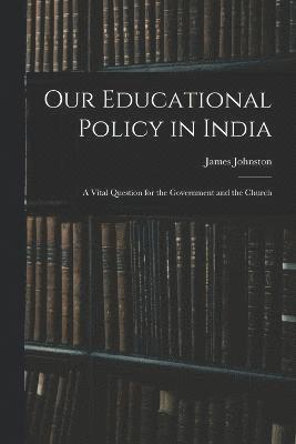 Our Educational Policy in India 1