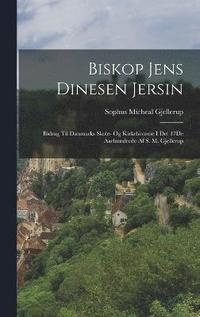 bokomslag Biskop Jens Dinesen Jersin