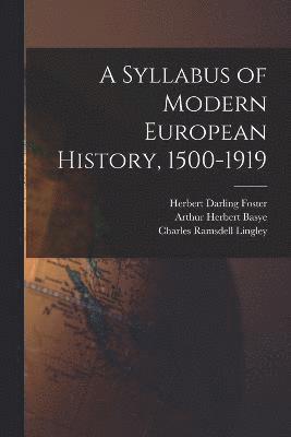Frank Maloy Anderson, Herbert Darling Foster, Charles Ramsdell Lingley - Syllabus of Modern European History, 1500-1919, Häftad