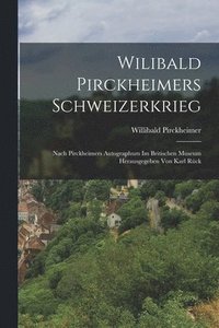 bokomslag Wilibald Pirckheimers Schweizerkrieg