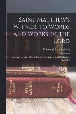 bokomslag Saint Matthew's Witness to Words and Works of the Lord