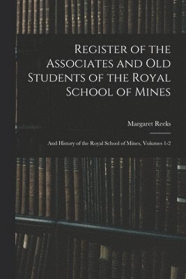 Register of the Associates and Old Students of the Royal School of Mines
