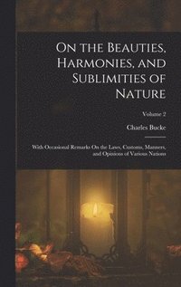 bokomslag On the Beauties, Harmonies, and Sublimities of Nature