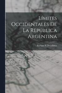 bokomslag Límites Occidentales De La República Argentina