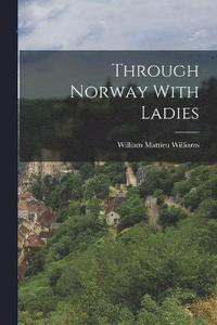 bokomslag Through Norway With Ladies