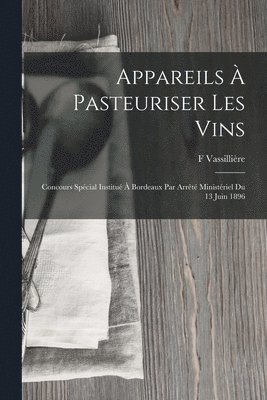 F Vassillière, F. Vassillière - Appareils À Pasteuriser Les Vins, Häftad