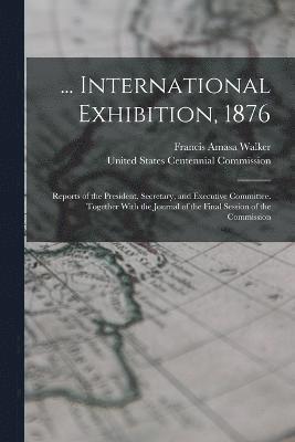 bokomslag ... International Exhibition, 1876