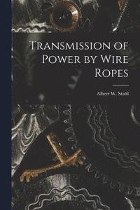 bokomslag Transmission of Power by Wire Ropes