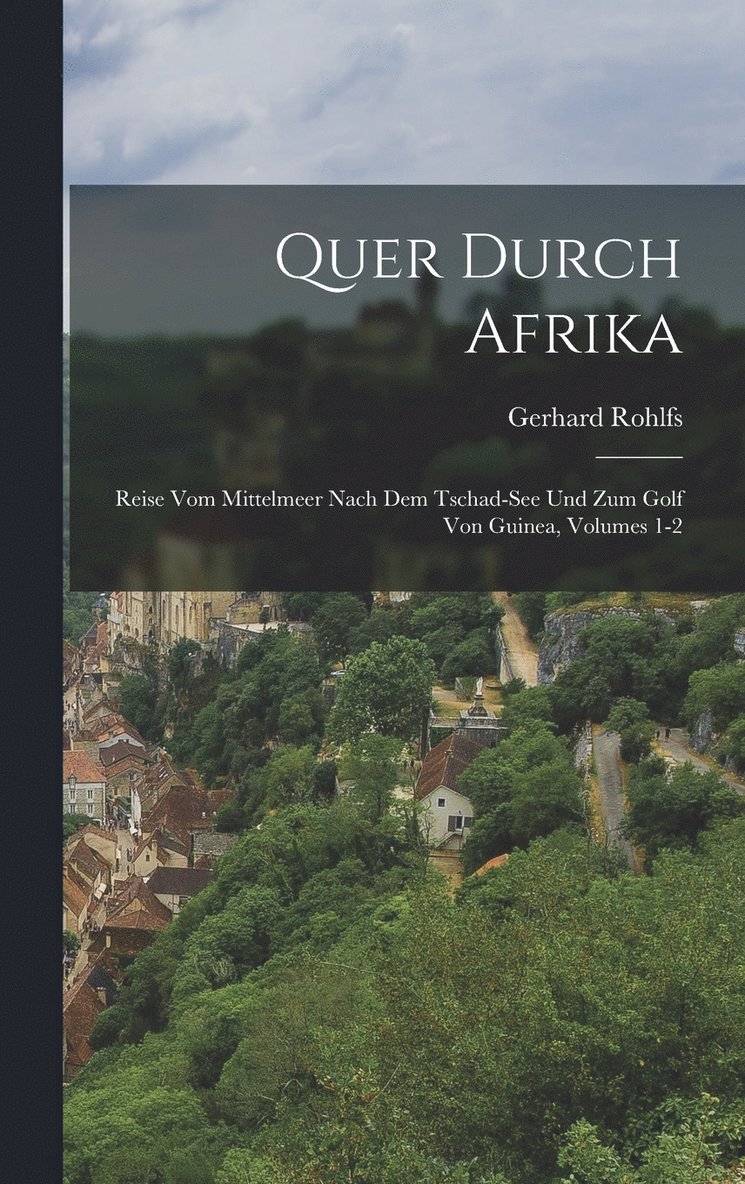 Gerhard Rohlfs - Quer Durch Afrika, Inbunden
