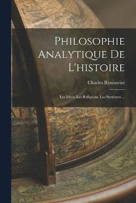bokomslag Philosophie Analytique De L'histoire