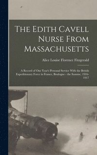 bokomslag The Edith Cavell Nurse From Massachusetts