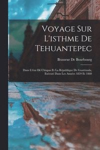 bokomslag Voyage Sur L'isthme De Tehuantepec