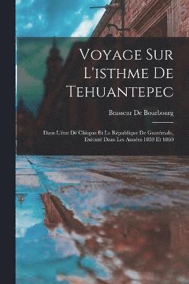 Brasseur De Bourbourg - Voyage Sur L'isthme De Tehuantepec, Häftad