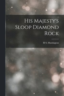 bokomslag His Majesty's Sloop Diamond Rock