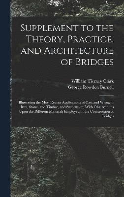 Supplement to the Theory, Practice, and Architecture of Bridges