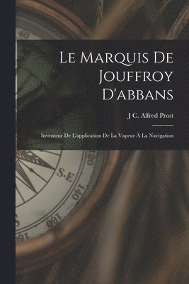 bokomslag Le Marquis De Jouffroy D'abbans