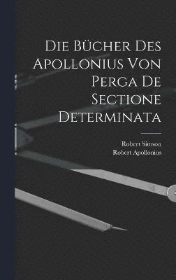 bokomslag Die Bcher des Apollonius von Perga de sectione determinata