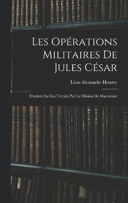 bokomslag Les Oprations Militaires De Jules Csar