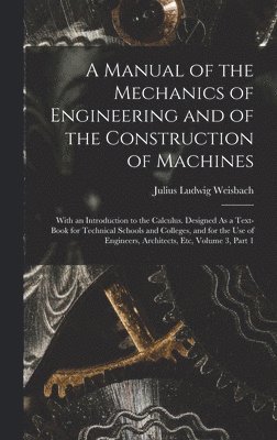 Manual of the Mechanics of Engineering and of the Construction of Machines