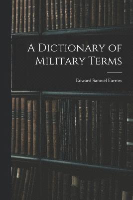 A Dictionary of Military Terms 1