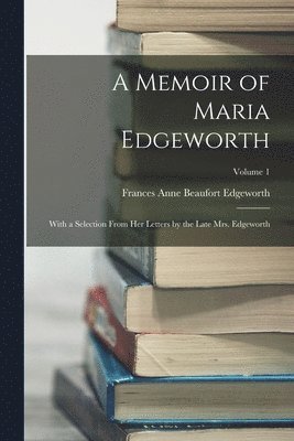 A Memoir of Maria Edgeworth 1