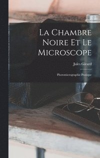 bokomslag La Chambre Noire Et Le Microscope