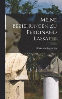 bokomslag Meine Beziehungen Zu Ferdinand Lassalle