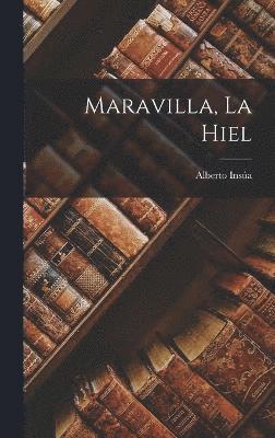 Alberto Insúa - Maravilla, La Hiel, Inbunden