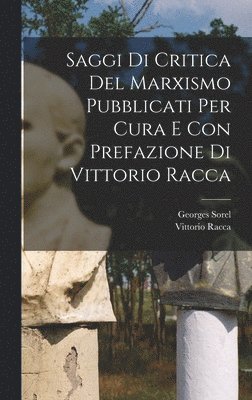 Saggi Di Critica Del Marxismo Pubblicati Per Cura E Con Prefazione Di Vittorio Racca 1