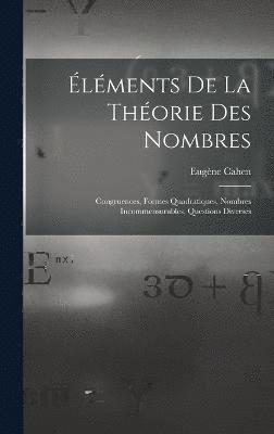 Eugène Cahen - Éléments De La Théorie Des Nombres, Inbunden