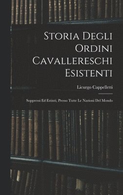 bokomslag Storia Degli Ordini Cavallereschi Esistenti