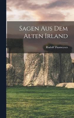 bokomslag Sagen Aus Dem Alten Irland