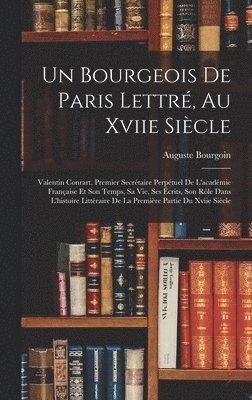 Un Bourgeois De Paris Lettr, Au Xviie Sicle 1