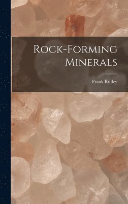 Frank Rutley - Rock-Forming Minerals, Inbunden