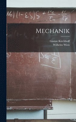 Gustav Kirchhoff, Wilhelm Wien - Mechanik, Inbunden