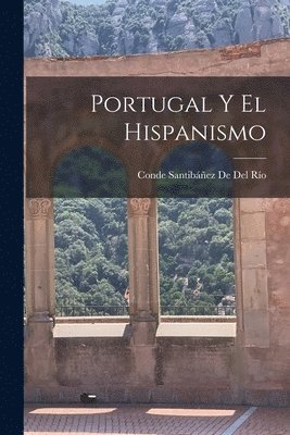 Portugal Y El Hispanismo 1