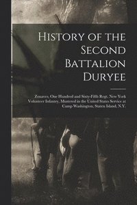 bokomslag History of the Second Battalion Duryee