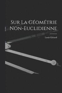 bokomslag Sur La Gomtrie Non-Euclidienne