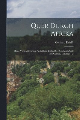Gerhard Rohlfs - Quer Durch Afrika, Häftad