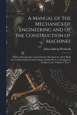 bokomslag Manual of the Mechanics of Engineering and of the Construction of Machines