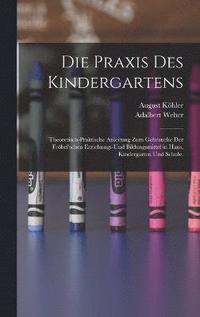 bokomslag Die Praxis des Kindergartens