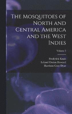 The Mosquitoes of North and Central America and the West Indies; Volume 3 1