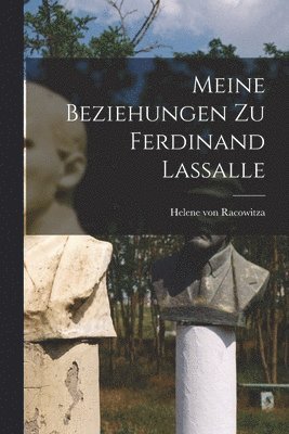 bokomslag Meine Beziehungen Zu Ferdinand Lassalle