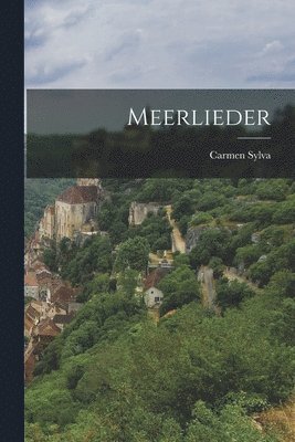 Carmen Sylva - Meerlieder, Häftad