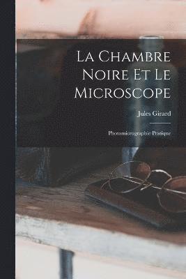 bokomslag La Chambre Noire Et Le Microscope