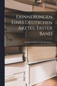 bokomslag Erinnerungen Eines Deutschen Arztes, Erster Band