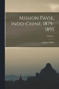 bokomslag Mission Pavie, Indo-Chine, 1879-1895; Volume 1