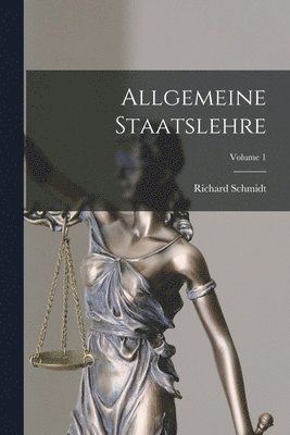 Richard Schmidt - Allgemeine Staatslehre; Volume 1, Häftad