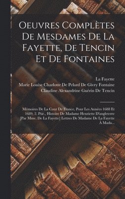 Pierre-Daniel Huet, Claudine Alexandrine Guérin de Tencin, La Fayette, Claudine Alexandrine Guérin De Tencin - Oeuvres Complètes De Mesdames De La Fayette, De Tencin Et De Fontaines, Inbunden