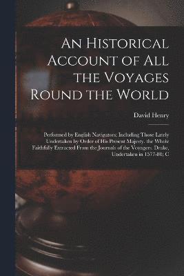An Historical Account of All the Voyages Round the World 1